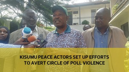 Kisumu peace actors step up efforts to avert circle of poll violence