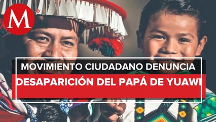 El padre de Yuawi podría haber sido secuestrado en Zacatecas