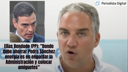 Elías Bendodo (PP): "Donde debe ahorrar Pedro Sánchez energía en engordar la Administración y colocar amiguetes"