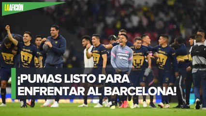 Pumas en busca de hacer historia y vencer al Barcelona en el Joan Gamper
