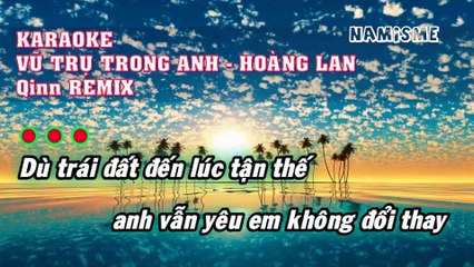 KARAOKE - VŨ TRỤ TRONG ANH - Qinn REMIX
