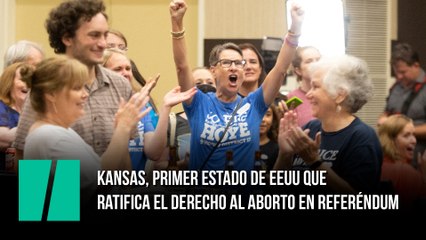 Kansas, primer estado de EEUU que ratifica el derecho al aborto en referéndum