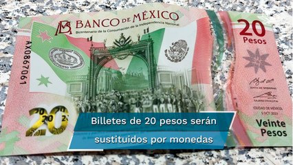 ¿Cuándo salen de circulación los billetes de 20 pesos?