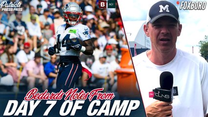 Bedards' Observations from Day 7 of Patriots Training Camp