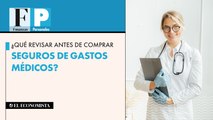 ¿Qué revisar antes de comprar seguros de gastos médicos?