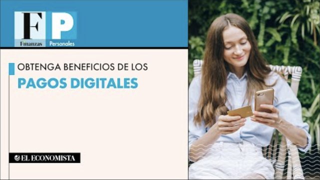 Obtenga beneficios de los pagos digitales
