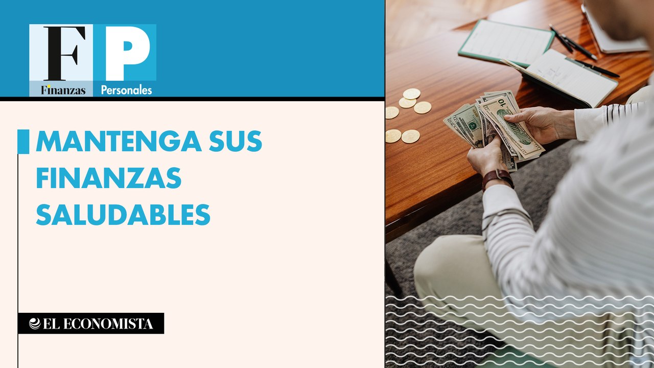 Mantenga sus finanzas saludables