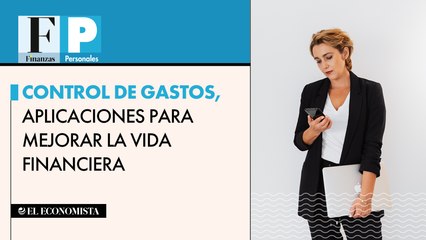 Control de gastos, aplicaciones para mejorar la vida financiera