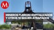 Reportan cinco mineros hospitalizados y diez atrapados en Coahuila