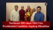 Northeast MPs meet NDA vice presidential candidate Jagdeep Dhankhar