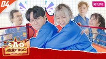 Sao Nhập Học | Học Hết Sức, Chơi Hết Mình - Tập 04