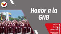 Con el Mazo Dando | ¡Honor a quien honor merece! 85° aniversario de la Guardia Nacional Bolivariana