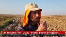Son dakika haberleri | GAZZE – Filistinli çiftçiler, direnişçilerin saldırı ihtimaline karşı İsrail'in güvenlik tedbirlerinin arttırdığını açıkladığı Gazze Şeridi güvenlik...