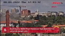 Zeytinburnu Balıklı Rum Hastanesi'nde yangın!  Hastalar tahliye ediliyor