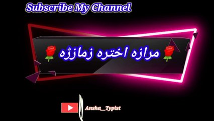 Ma raza zama zoroo | مارازاخترزمازڑہ | ansha__typist