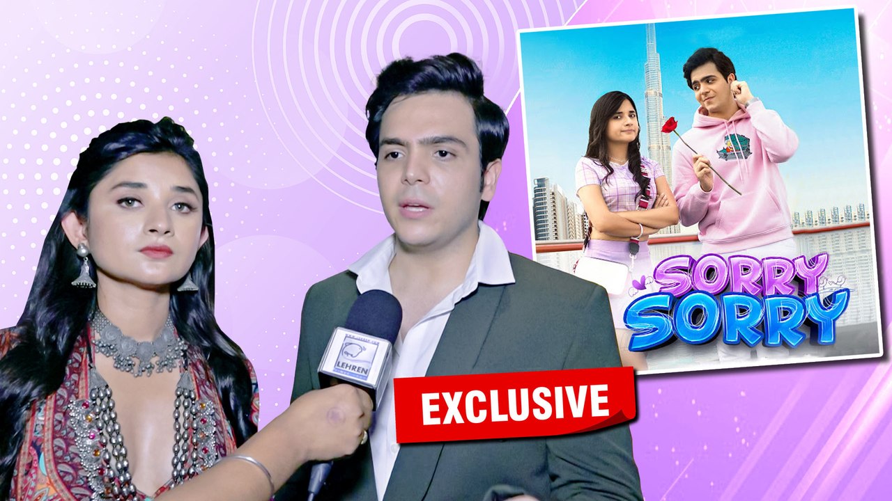 Raj Anadkat & Kanika Mann EXCLUSIVE Interview For Song Sorry Sorry