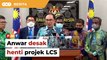 Elak korupsi berterusan, Anwar desak henti projek LCS