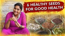 6 Healthy Seeds For Good Health  Ft. Neelima Esai _ Neels