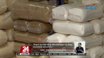 Pag-aangkat ng asukal para mapunan ang kailangang supply at mapababa ang presyo, pinag-aaralan ng Sugar Regulatory Administration | 24 Oras