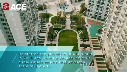 AJAY CHAUDHARY DELIVERING WORLD-CLASS PROJECTS ON TIME  ACE GROUP INDIA