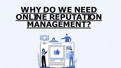 Why do we need Online Reputation Management