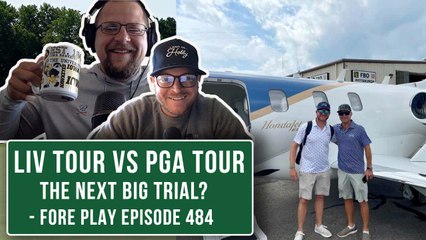 The Next Big Trial? PGA Tour vs LIV Rages On - Fore Play Episode 483