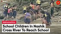 School Children In Maharashtra Cross River To Go To School; In Absence Of Bridge