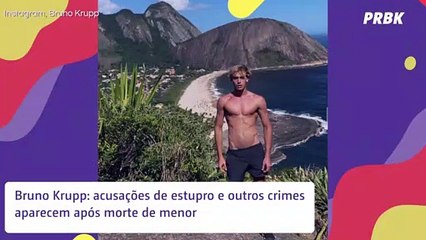 Bruno Krupp: acusações de estupro e outros crimes aparecem após morte de menor