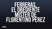Ferreras, el obediente míster de Florentino Pérez - Zasca - En la Frontera, 22 de julio de 2022