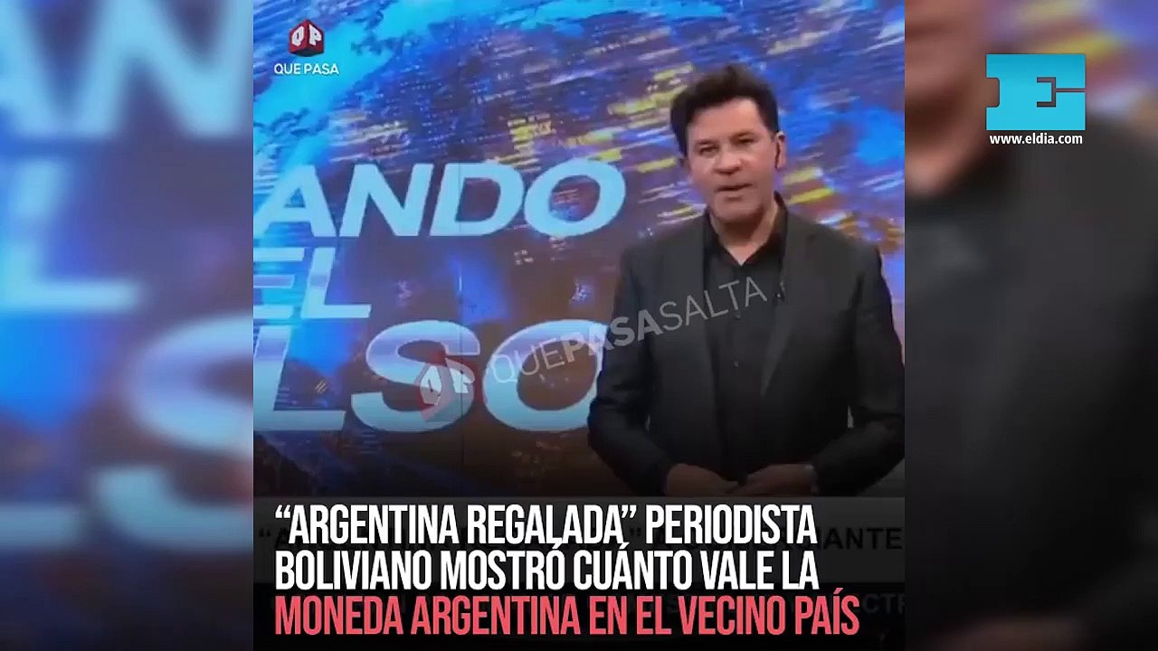 En Bolivia hablan de una "Argentina regalada": "cien pesos de ellos son dos monedas nuestras"