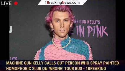 Machine Gun Kelly Calls Out Person Who Spray Painted Homophobic Slur on 'Wrong' Tour Bus - 1breaking