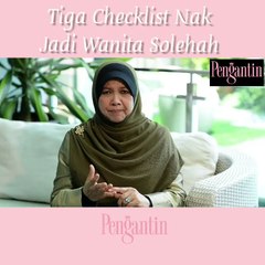Tiga Checklist Persiapan Nak Jadi Wanita Dan Isteri Solehah