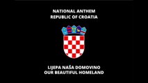 NATIONAL ANTHEM OF CROATIA: LIJEPA NAŠA DOMOVINO | OUR BEAUTIFUL HOMELAND