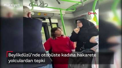 Beylikdüzü'nde otobüste kadına hakarete yolculardan tepki