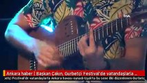 Ankara haber | Başkan Çakın, Gurbetçi Festival'de vatandaşlarla Ankara havası oynadı