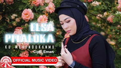 Elsa Pitaloka - Ku Merindukanmu [Official Music Video HD]