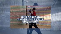 Huir de Sudán y morir en la valla: tragedia de las rutas migratorias