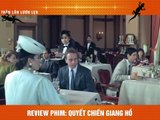 [Review Phim] Tình Nghĩa Giang Hồ Quý Hơn Tiền Bạc Chỉ Là Xạo Tó - Châu Tinh Trì - Vua Phim Review #28