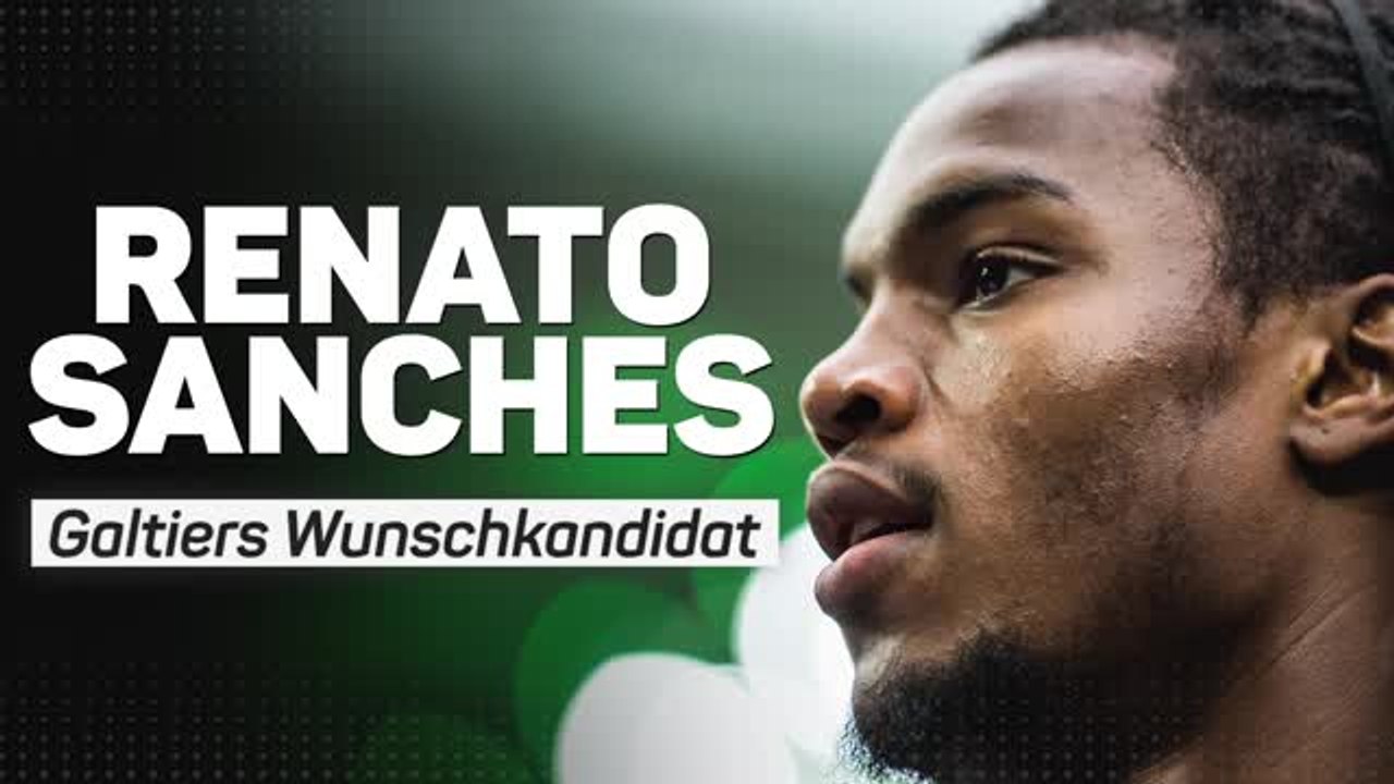 Renato Sanches - Galtiers Wunschkandidat bei PSG