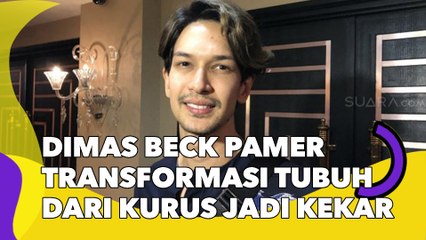 Dimas Beck Pamer Transformasi Tubuh dari Kurus Jadi Kekar