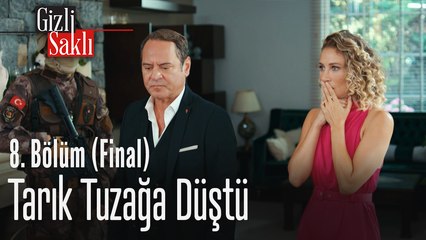 Tarık tuzağa düştü - Gizli Saklı 8. Bölüm (Final)