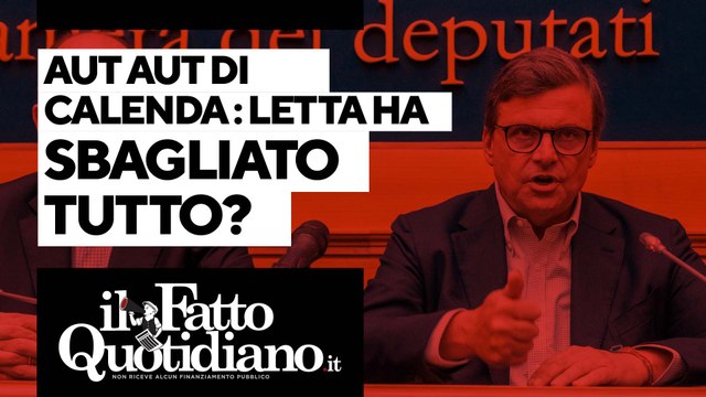 Aut aut di Calenda al Pd: Letta ha sbagliato tutto?