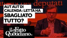 Aut aut di Calenda al Pd: Letta ha sbagliato tutto?