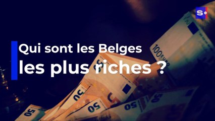 Qui sont les Belges les plus riches ?