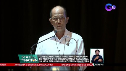 Lorenzana: hindi tiyak kung mababawi pa ang P2-B na downpayment para sana sa mga bibilhing helicopter mula Russia | SONA