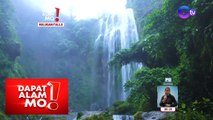 ‘Hulugan Falls’ sa Laguna, silipin! | Dapat Alam Mo!