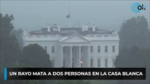 Un rayo mata a dos personas en la Casa Blanca