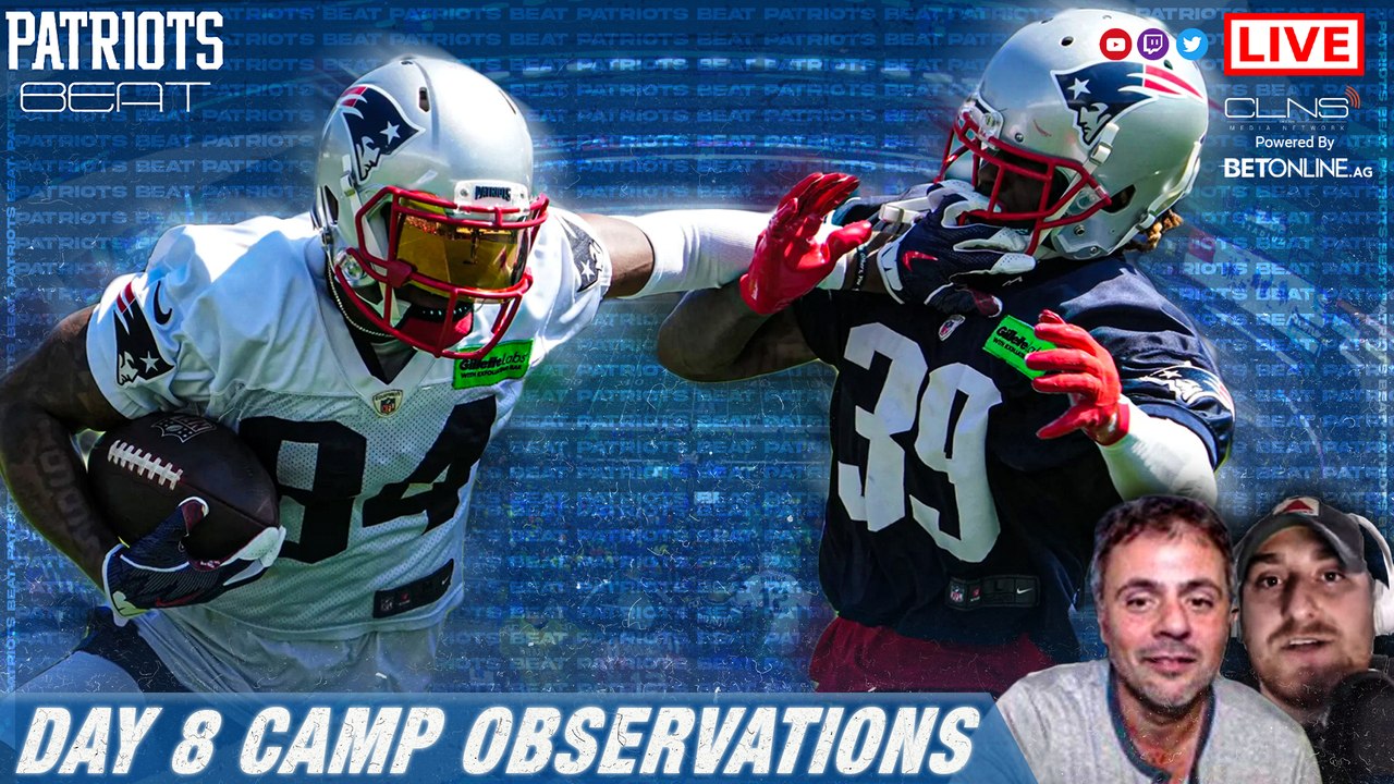 Patriots Beat: Day 8 Training Camp Observations