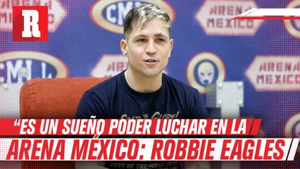 Robbie Eagles sobre presentación en la Arena México: ‘Es un sueño hecho realidad’