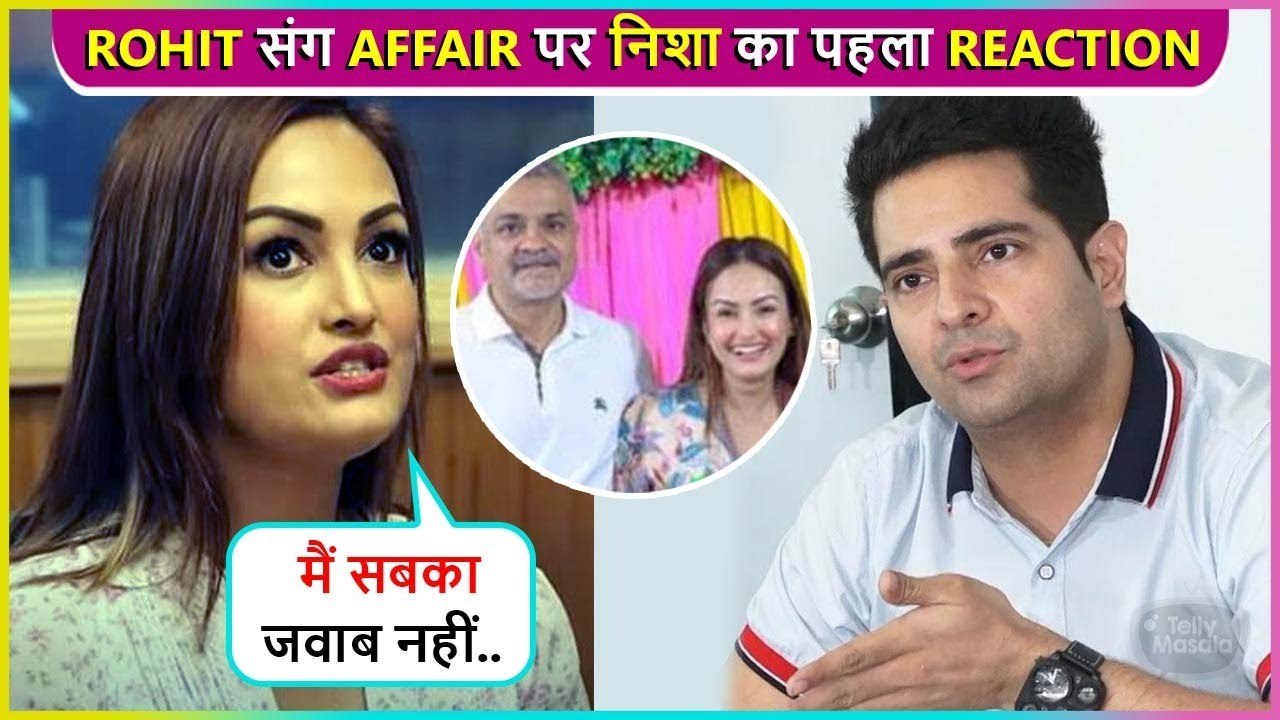 Nisha Breaks Silence On Affair With Rohit Satia, Says Karan Ne Bahut Kuch